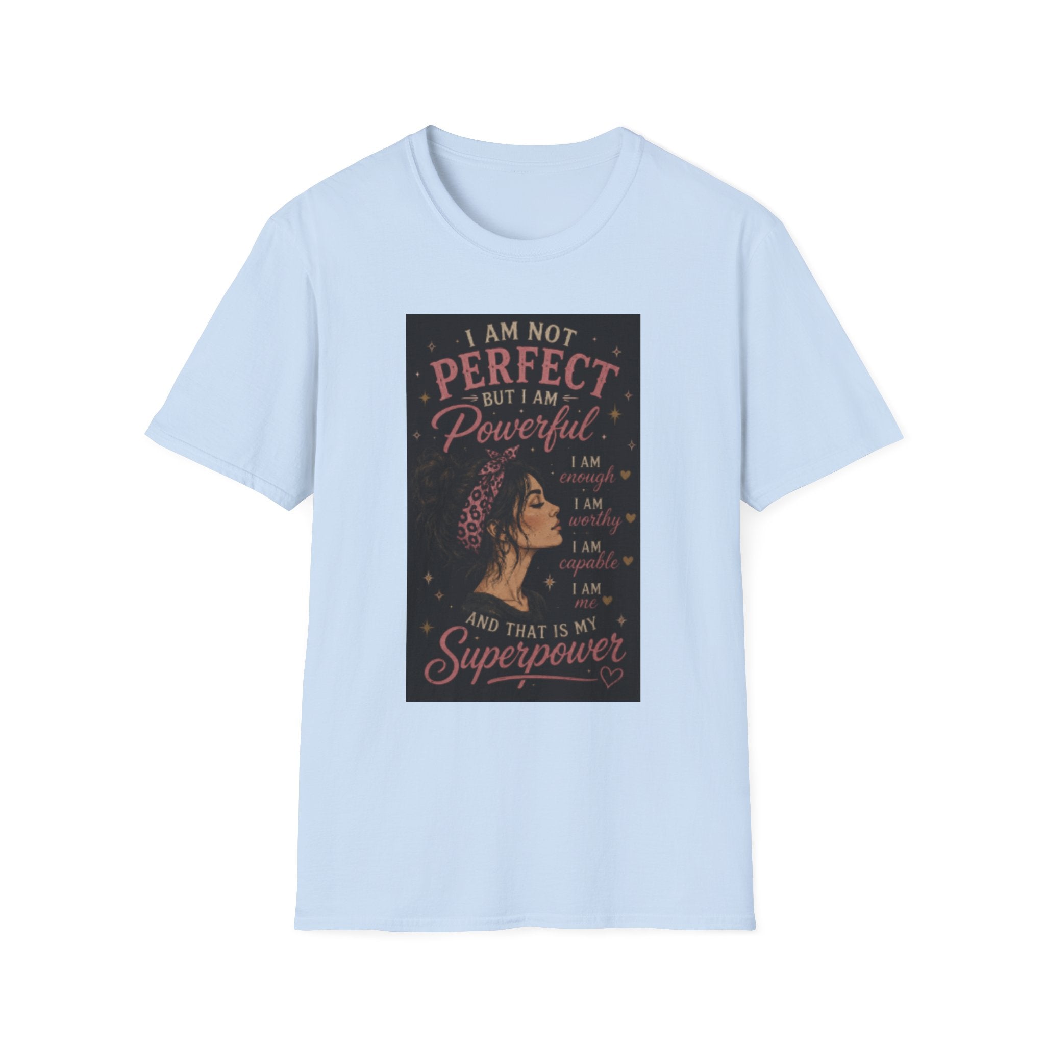 Powerful Woman Graphic T-Shirt — "I Am Not Perfect But I Am Powerful" Motivational Tee