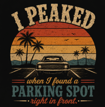 I Peaked When I Found a Parking Spot T-Shirt — Funny Vintage Sunset Palm Tee