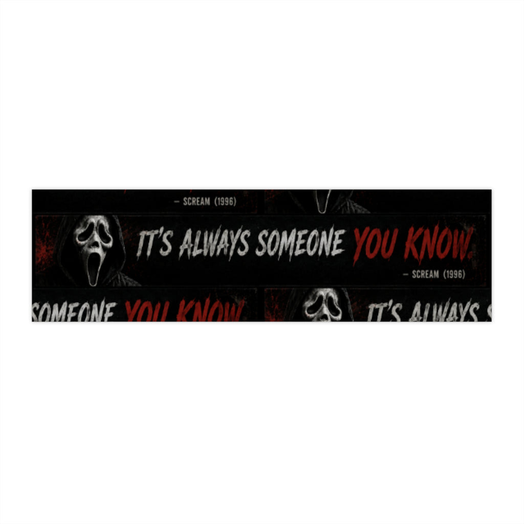 Horror Movie Bumper Sticker — "It's Always Someone You Know" (Scream 1996)