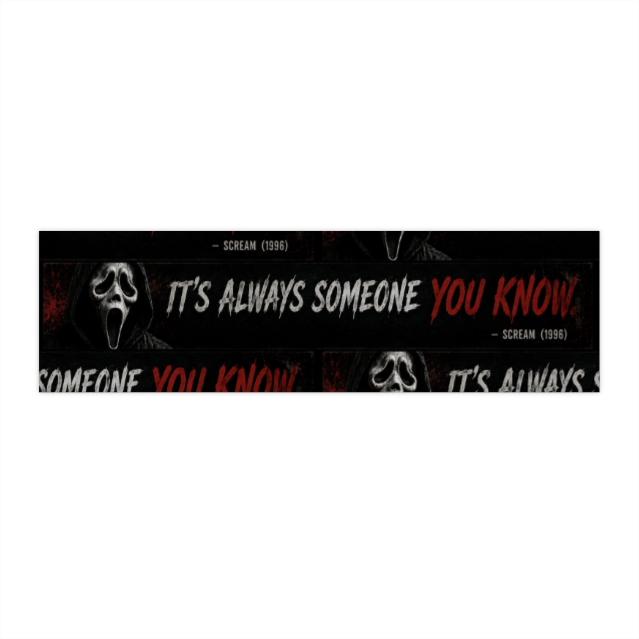 Horror Movie Bumper Sticker — "It's Always Someone You Know" (Scream 1996)