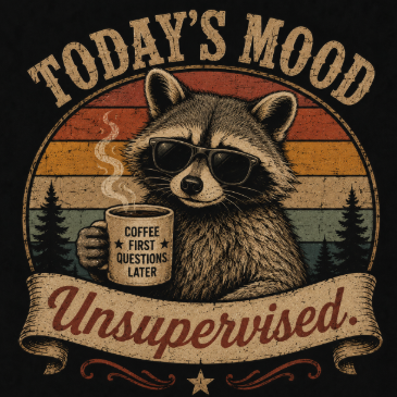 Today's Mood Unsupervised Raccoon T-Shirt — Vintage Retro Graphic Tee for Casual Wear
