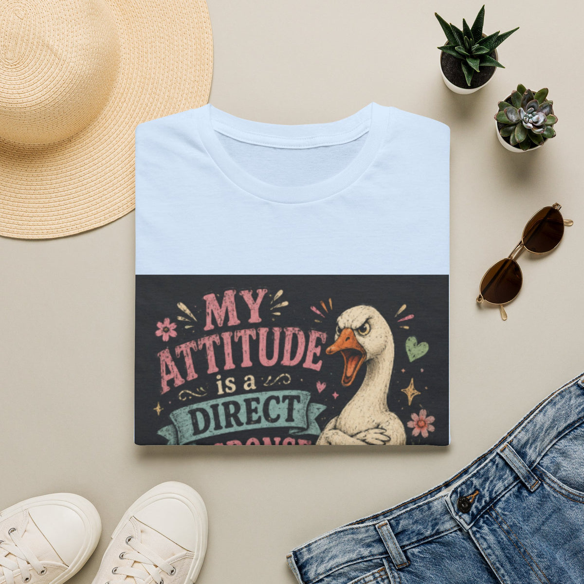 T-Shirt — "My Attitude Is A Direct Response To Your Stupidity" Funny Goose Graphic Tee