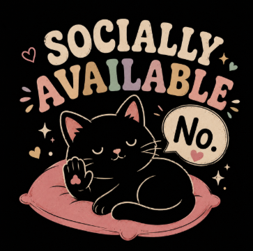 T-Shirt — "Socially Available" Funny Cat Graphic Tee