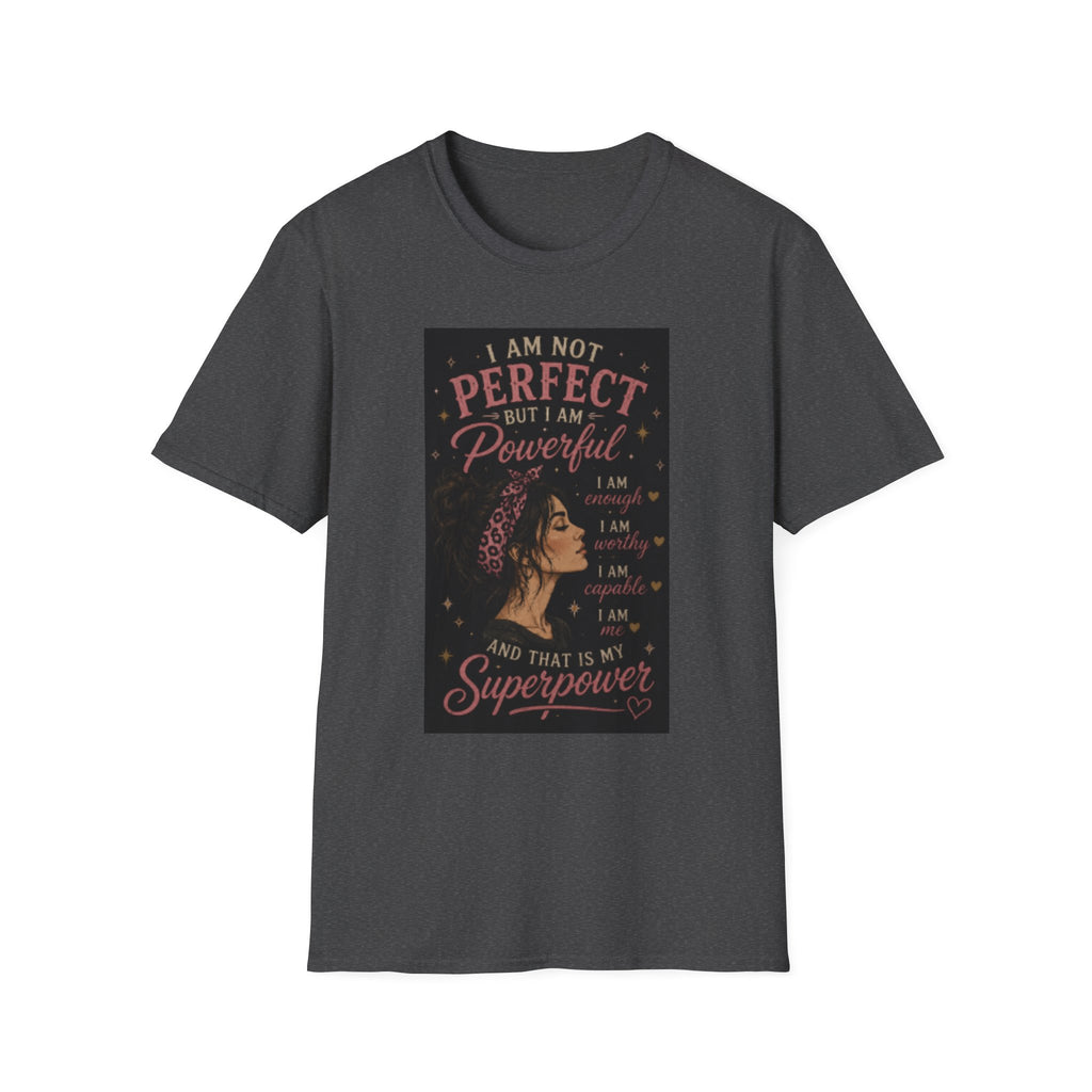 Powerful Woman Graphic T-Shirt — "I Am Not Perfect But I Am Powerful" Motivational Tee