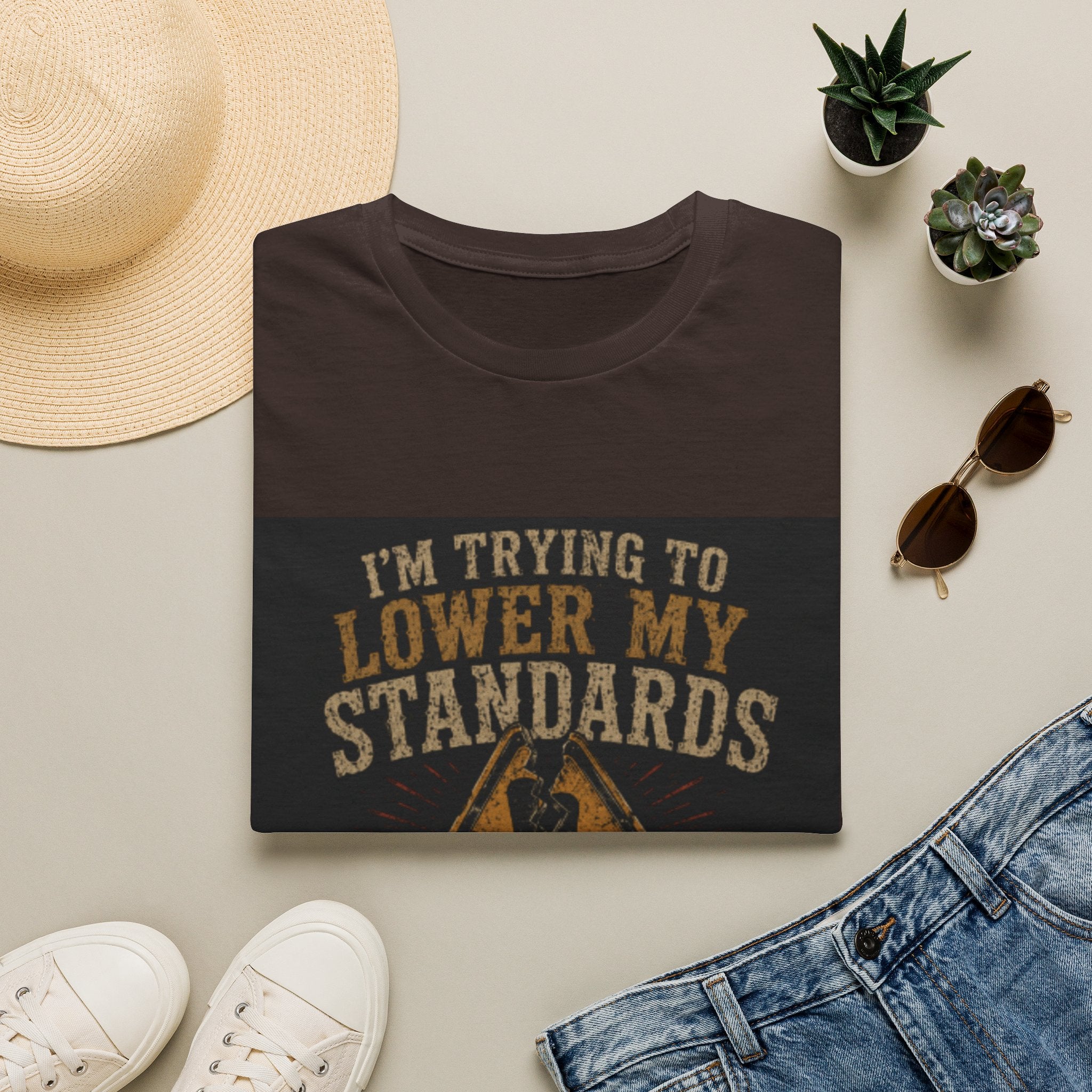 T-Shirt — “I’m Trying to Lower My Standards (But Apparently They’re Load‑Bearing)” Funny Graphic Tee