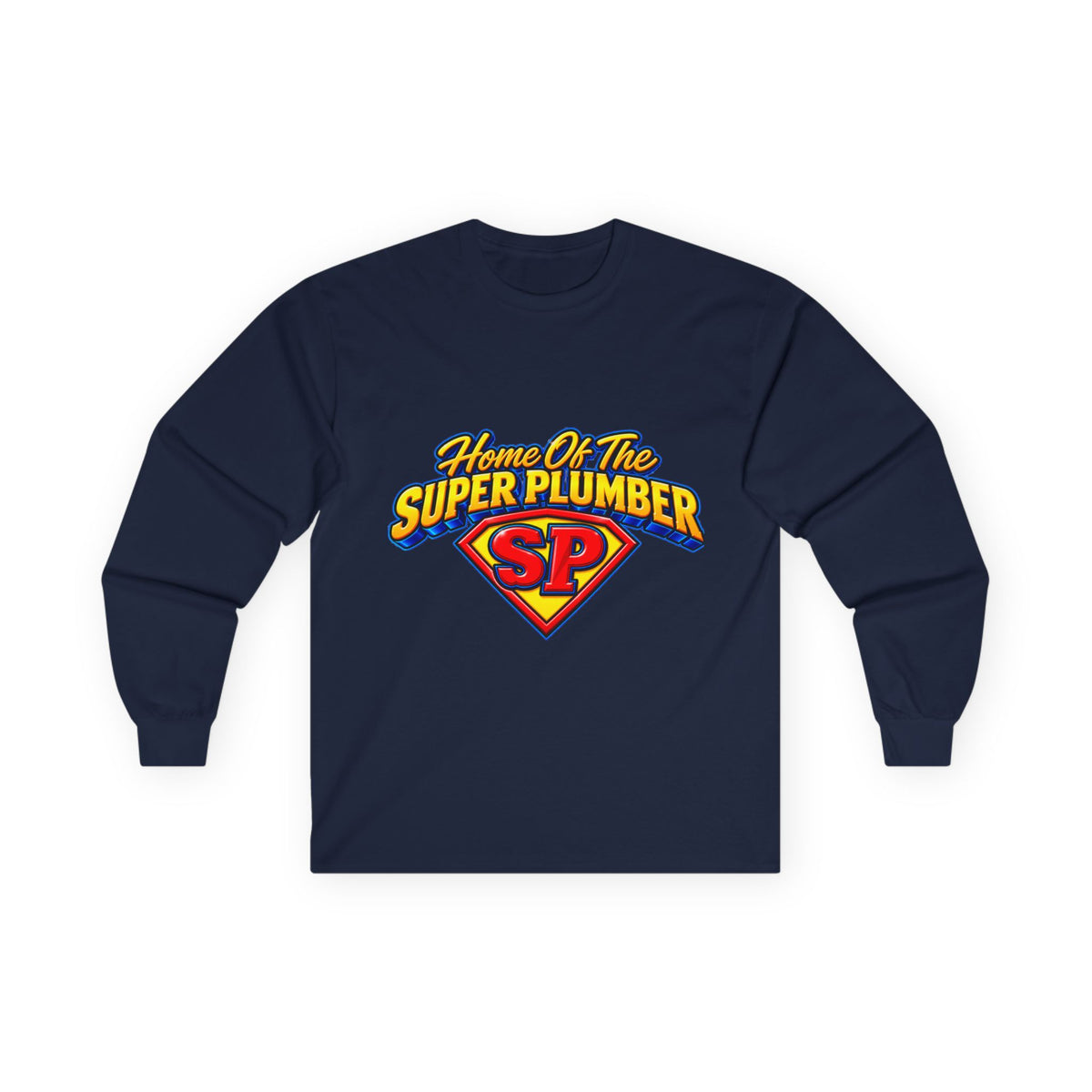 Super Plumber Long Sleeve Tee — "Home of the Super Plumber" Plumbing Hero Shirt