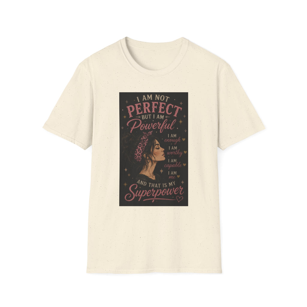 Powerful Woman Graphic T-Shirt — "I Am Not Perfect But I Am Powerful" Motivational Tee