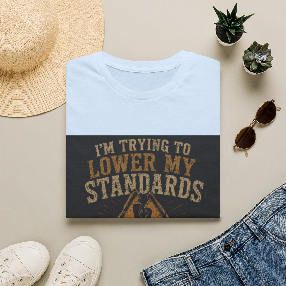 T-Shirt — “I’m Trying to Lower My Standards (But Apparently They’re Load‑Bearing)” Funny Graphic Tee