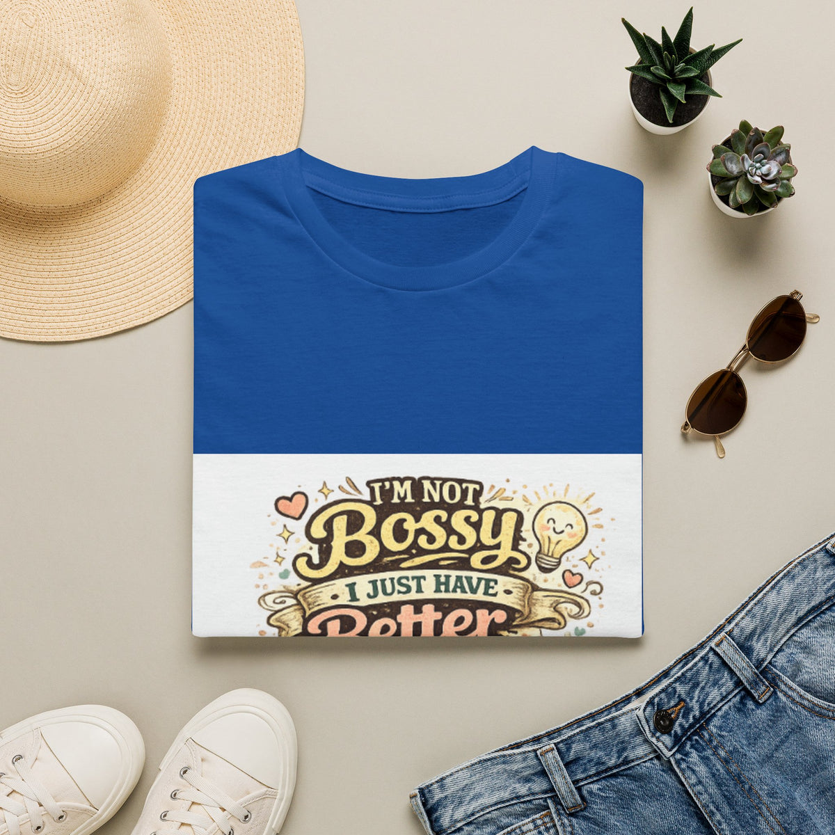 T-Shirt — “I’m Not Bossy, I Just Have Better Ideas” Graphic Tee
