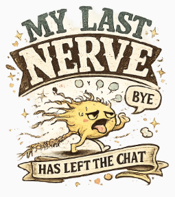 T-Shirt — "My Last Nerve (Bye)" Funny Graphic Tee — Sarcastic Humor Gift