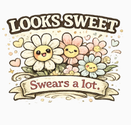 Looks Sweet Floral T-Shirt — Cute Retro Flowers "Looks Sweet, Swears a Lot" Tee