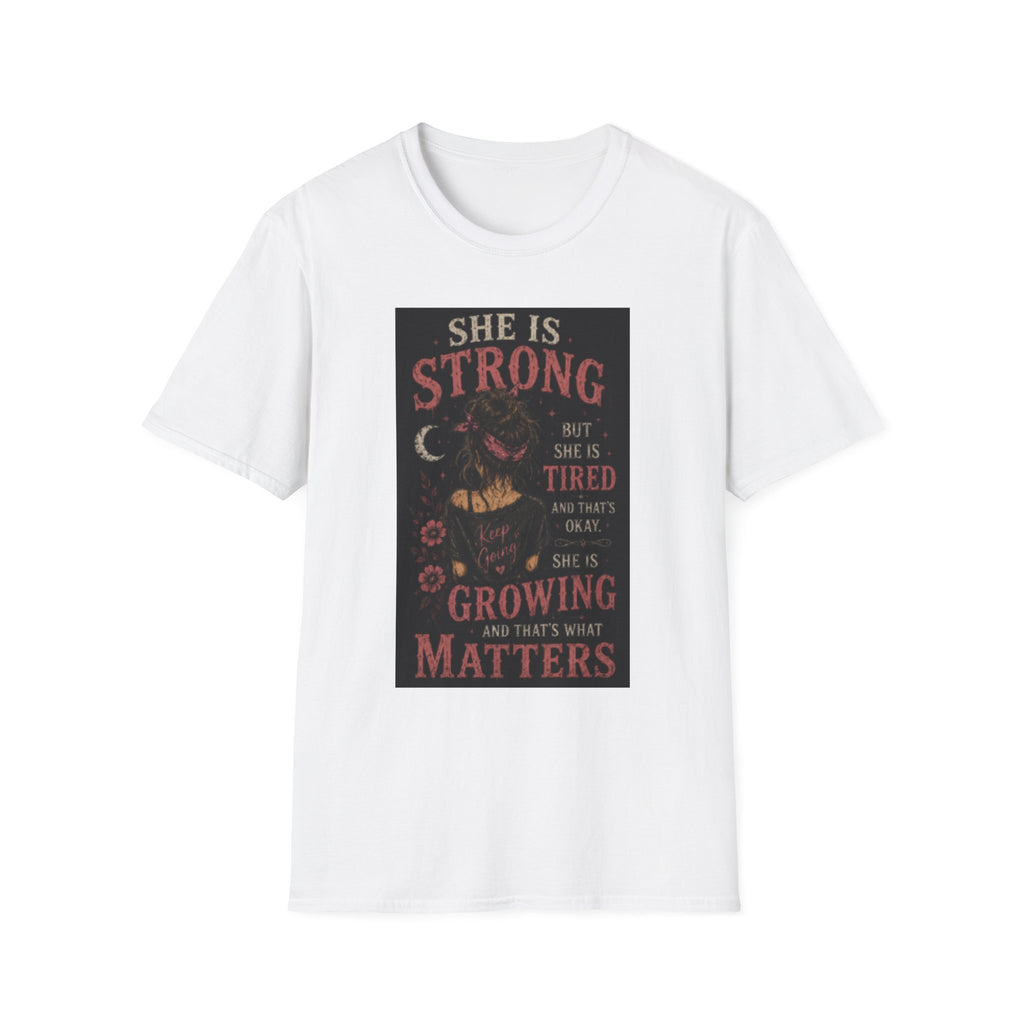 T-Shirt — "She Is Strong But She Is Tired" Inspirational Women’s Graphic Tee