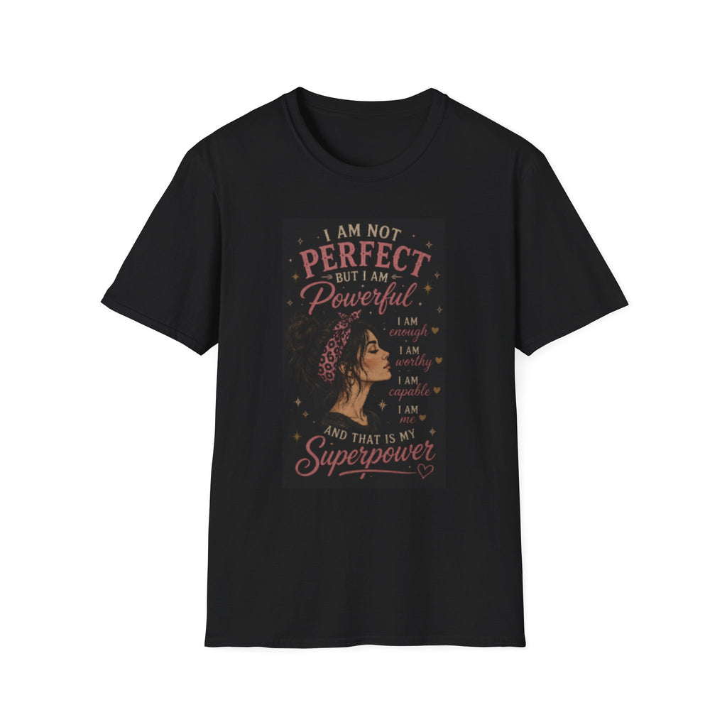 Powerful Woman Graphic T-Shirt — "I Am Not Perfect But I Am Powerful" Motivational Tee