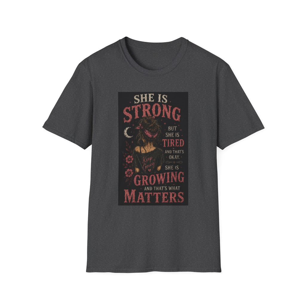 T-Shirt — "She Is Strong But She Is Tired" Inspirational Women’s Graphic Tee