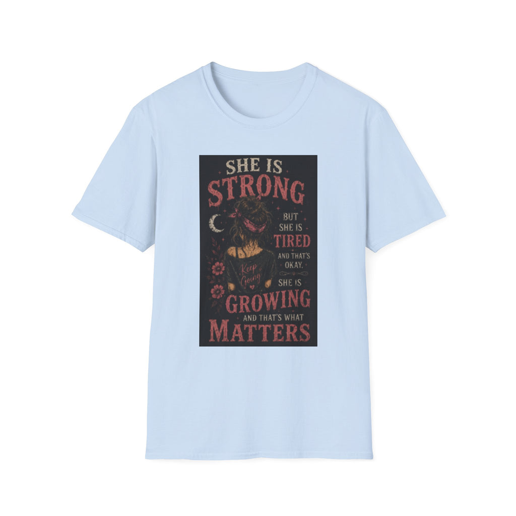 T-Shirt — "She Is Strong But She Is Tired" Inspirational Women’s Graphic Tee