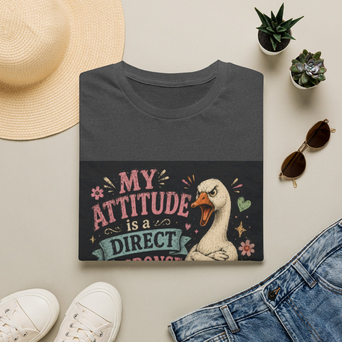 T-Shirt — "My Attitude Is A Direct Response To Your Stupidity" Funny Goose Graphic Tee