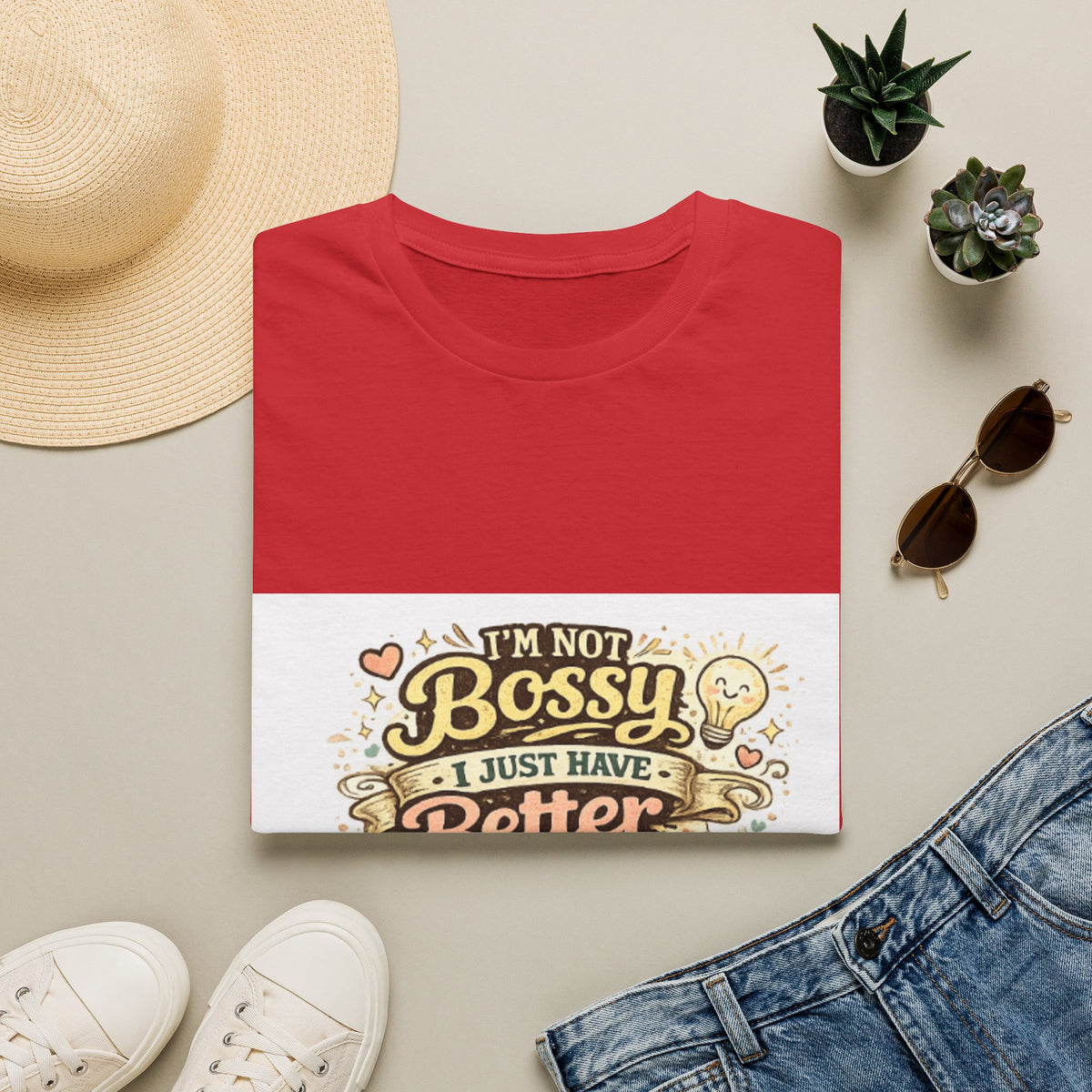 T-Shirt — “I’m Not Bossy, I Just Have Better Ideas” Graphic Tee